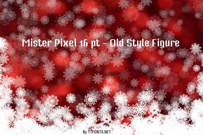 Mister Pixel 16 pt - Old Style Figure example